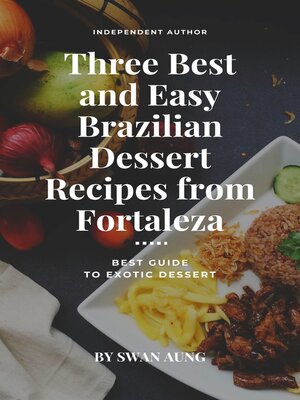 cover image of Three Best and Easy Brazilian Dessert Recipes from Fortaleza